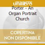 Porter - An Organ Portrait Church cd