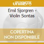 Emil Sjorgren - Violin Sontas cd musicale