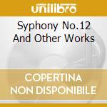 Syphony No.12 And Other Works cd musicale di Proprius