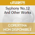 Syphony No.12 And Other Works cd