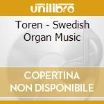 Toren - Swedish Organ Music cd musicale di Toren