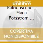 Kaleidoscope - Maria Forsstrom, Contralto / Various (Sacd) cd