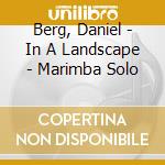 Berg, Daniel - In A Landscape - Marimba Solo cd