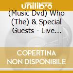 (Music Dvd) Who (The) & Special Guests - Live At The R.A.Hall cd musicale di Who & Special Guests Live At The R.A.Hall