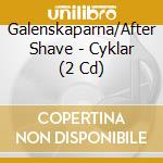 Galenskaparna/After Shave - Cyklar (2 Cd) cd