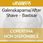Galenskaparna/After Shave - Bastisar cd