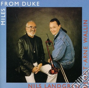 Nils Landgren / Bengt-Arne Wallin - Miles From Duke cd musicale di Wallin / Wallin / Landgren