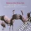 Bengt Hallberg / The Swedish Radio Jazz Group - Spring On The Air cd