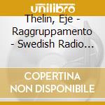 Thelin, Eje - Raggruppamento - Swedish Radio Jazz Group cd musicale di Thelin, Eje
