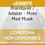 Brandqvist / Artister - Mote Med Musik cd