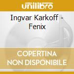 Ingvar Karkoff - Fenix cd musicale