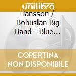 Jansson / Bohuslan Big Band - Blue Pearl cd musicale di Jansson / Bohuslan Big Band