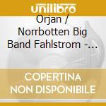 Orjan / Norrbotten Big Band Fahlstrom - Lesser Macbeth Greater cd