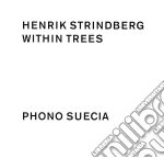 Henrik Strindberg - Strindberg: Within Trees cd