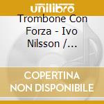 Trombone Con Forza - Ivo Nilsson / Various cd