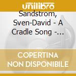 Sandstrom, Sven-David - A Cradle Song - The Tyger cd