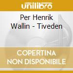 Per Henrik Wallin - Tiveden cd