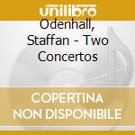 Odenhall, Staffan - Two Concertos cd