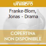 Franke-Blom, Jonas - Drama cd musicale di Franke