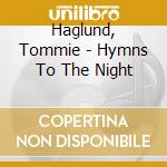Haglund, Tommie - Hymns To The Night cd