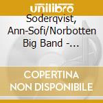 Soderqvist, Ann-Sofi/Norbotten Big Band - Grains cd musicale di Soderqvist, Ann