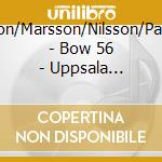 Olofsson/Marsson/Nilsson/Parmerud - Bow 56 - Uppsala Chamber Soloists cd