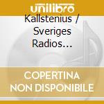 Kallstenius / Sveriges Radios Symfoniorkester - Dalarapsodi cd