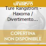 Ture Rangstrom - Haxorna / Divertimento Elegiaco cd