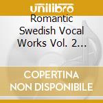 Romantic Swedish Vocal Works Vol. 2 / Various cd