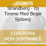 Strandberg - En Timme Med Birger Sjoberg cd musicale di Strandberg