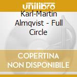 Karl-Martin Almqvist - Full Circle cd