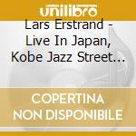 Lars Erstrand - Live In Japan, Kobe Jazz Street 2001 cd