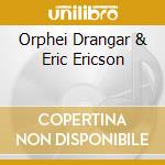 Orphei Drangar & Eric Ericson cd musicale