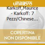 Karkoff,Maurice - Karkoff: 7 Pezzi/Chinese Impressions cd