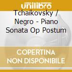 Tchaikovsky / Negro - Piano Sonata Op Postum cd