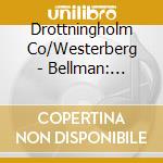 Drottningholm Co/Westerberg - Bellman: Fj+Riln Vingad (Orch cd