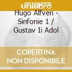 Hugo Alfven - Sinfonie 1 / Gustav Ii Adol cd