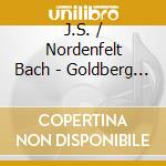 J.S. / Nordenfelt Bach - Goldberg Variations cd musicale