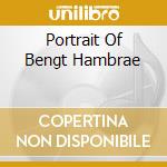 Portrait Of Bengt Hambrae cd musicale