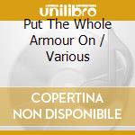 Put The Whole Armour On / Various cd