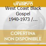 West Coast Black Gospel 1940-1973 / Various (3 Cd) cd