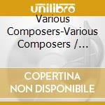 Various Composers-Various Composers / Various cd