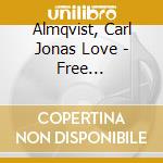 Almqvist, Carl Jonas Love - Free Fantasias/Vocal & Pianoforte Pieces cd musicale di Almqvist, Carl Jonas Love