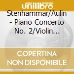 Stenhammar/Aulin - Piano Concerto No. 2/Violin Concerto No. 3 cd