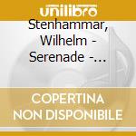 Stenhammar, Wilhelm - Serenade - Midwinter - Chitra cd musicale di Stenhammar, Wilhelm