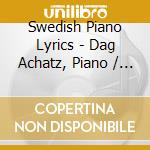 Swedish Piano Lyrics - Dag Achatz, Piano / Various cd
