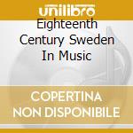 Eighteenth Century Sweden In Music cd