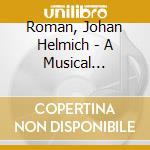 Roman, Johan Helmich - A Musical Portrait cd
