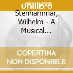 Stenhammar, Wilhelm - A Musical Portrait cd musicale di Stenhammar, Wilhelm