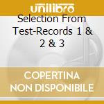 Selection From Test-Records 1 & 2 & 3 cd